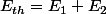 E_{th}=E_1+E_2