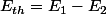 E_{th}=E_1-E_2