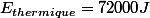 E_{thermique}=72000J
