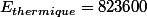E_{thermique}=823600