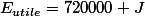 E_{utile}=720000 J