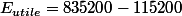 E_{utile}=835200-115200
