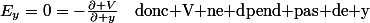 E_{y}=0=-\frac{\partial V}{\partial y}\quad\text{donc V ne dpend pas de y}