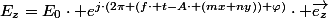 E_{z}=E_{0}\cdot e^{j\cdot(2\pi (f\cdot t-A\cdot (mx+ny))+\varphi)}\cdot \vec{e_{z}}