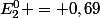 E_2^0 = 0,69