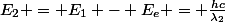 E_2 = E_1 - E_e = \frac{hc}{\lambda_2}