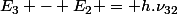 E_3 - E_2 = h.\nu_{32}