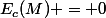 E_c(M) = 0