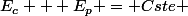 E_c + E_p = Cste 