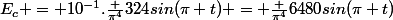 E_c = 10^{-1}.\frac {\pi^4}{324}sin(\pi t) = \frac {\pi^4}{6480}sin(\pi t)