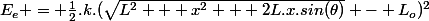 E_e = \frac{1}{2}.k.(\sqrt{L^2 + x^2 + 2L.x.sin(\theta)} - L_o)^2