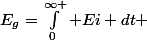 E_g=\int_{0}^{\infty }{ Ei dt} 