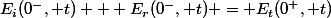 E_i(0^-, t) + E_r(0^-, t) = E_t(0^+, t)