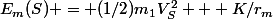 E_m(S) = (1/2)m_1V_S^2 + K/r_m