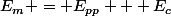 E_m = E_{pp} + E_c