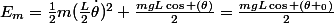 E_m=\frac{1}{2}m(\frac{L}{2}\dot{\theta})^2+\frac{mgL\cos (\theta)}{2}=\frac{mgL\cos (\theta _0)}{2}
