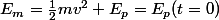 E_m=\frac{1}{2}mv^2+E_p=E_p(t=0)