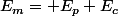 E_m= E_p+E_c