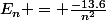E_n = \frac{-13.6}{n^2}