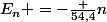 E_n =-\frac {54,4}{n}