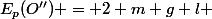 E_p(O'') = 2 m g l 