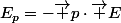 E_p=-\vec p\cdot\vec E