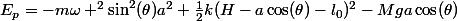 E_p=-m\omega ^2\sin^2(\theta)a^2+\frac12k(H-a\cos(\theta)-l_0)^2-Mga\cos(\theta)