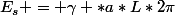 E_s = \gamma *a*L*2\pi