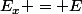 E_x = E