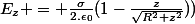 E_z = \frac{\sigma}{2.\epsilon_0}(1-\frac{z}{\sqrt{R^2+z^2}}))