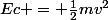 Ec = \frac{1}{2}mv^2