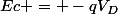 Ec = -qV_D