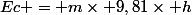Ec = m\times 9,81\times h