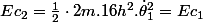 Ec_{2}=\frac{1}{2}\cdot2m.16h^{2}.\dot{\theta}_{1}^{2}=Ec_{1}