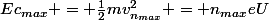 Ec_{max} = \frac{1}{2}mv^2_{n_{max}} = n_{max}eU