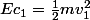 Ec_1=\frac{1}{2}mv_1^2