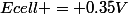 Ecell = 0.35V
