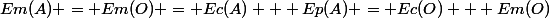 Em(A) = Em(O) = Ec(A) + Ep(A) = Ec(O) + Em(O)