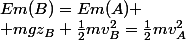 Em(B)=Em(A)
 \\ mgz_{B}+\frac{1}{2}mv_{B}^{2}=\frac{1}{2}mv_{A}^{2}