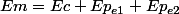 Em=Ec+Ep_{e1}+Ep_{e2}