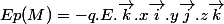Ep(M)=-q.E.\vec{k}.x\vec{i}.y\vec{j}.z\vec{k}