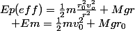Ep(eff)=\frac{1}{2}m\frac{r_{0}^{2}v_{o}^{2}}{r^{2}}+Mgr\quad;\quad Em=\frac{1}{2}mv_{0}^{2}+Mgr_{0}