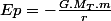 Ep=-\frac{G.M_{T}.m}{r}