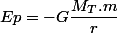 Ep=-G\dfrac{M_{T}.m}{r}