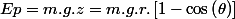 Ep=m.g.z=m.g.r.\left[1-\cos\left(\theta\right)\right]