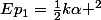 Ep_{1}=\frac{1}{2}k\alpha ^{2}