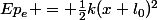 Ep_e = \frac{1}{2}k(x+l_0)^2