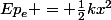 Ep_e = \frac{1}{2}kx^2