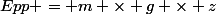 Epp = m \times g \times z&nbsp;&nbsp;&nbsp;&nbsp;&nbsp;&nbsp;&nbsp;&nbsp;&nbsp;&nbsp;&nbsp;&nbsp;&nbsp;&nbsp;&nbsp;&nbsp;&nbsp;&nbsp;&nbsp;&nbsp;&nbsp;&nbsp;&nbsp;&nbsp;&nbsp;&nbsp;&nbsp;&nbsp;&nbsp;&nbsp;&nbsp;&nbsp; Epp = 34J (environ) \\  \\ 34 = 760.10^{-3} \times 9.81 \times z \\ z = \frac{34}{760.10^{-3} \times 9.81} \\ z = 4.56m (environ)