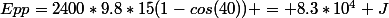 Epp=2400*9.8*15(1-cos(40)) = 8.3*10^4 J